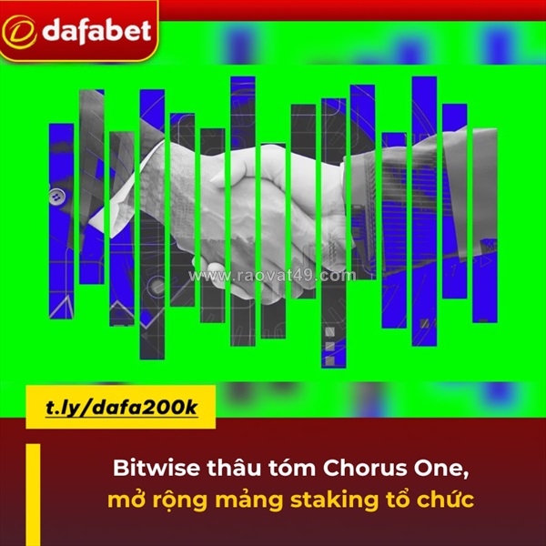 Thâu tóm chorus one, mở rộng mảng staking tổ chức