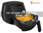 Thủ tục nhập khẩu nồi chiên không dầu
