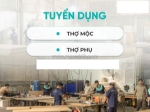 Tuyển thợ mộc và phụ, làm ở xưởng gỗ công nghiệp tại đắk lắk