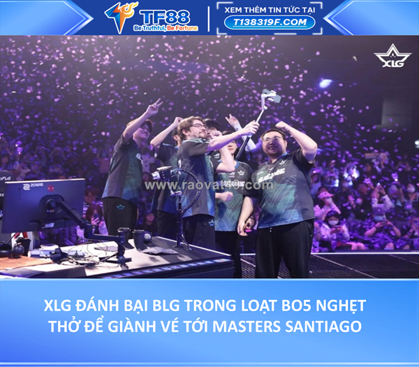 Xlg đánh bại blg trong loạt bo5 nghẹt thở