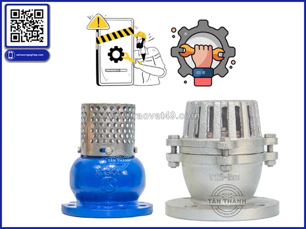 9 sự cố thường gặp khi sử dụng rọ bơm (van đáy, van hút) và cách xử lý triệt để