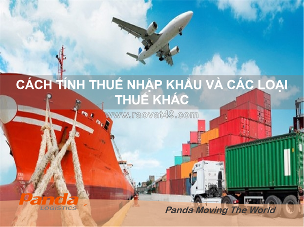 Cách tính thuế nhập khẩu và các loại thuế khác