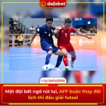 Campuchia rút lui, aff điều chỉnh lịch thi đấu futsal đông nam á 2026
