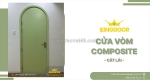 Cửa vòm composite tại cát lái | sang trọng, bền đẹp 50+ năm