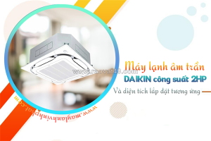 Cung cấp & báo giá ưu đãi lắp đặt điều hòa âm trần daikin công suất 2.0hp giá sỉ
