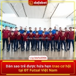 Dàn sao trẻ được trao cơ hội tại đt futsal việt nam 🇻🇳
