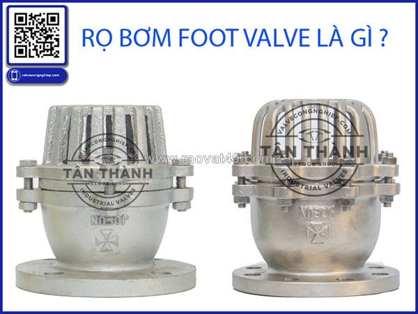 Đánh giá rọ bơm foot valve tại công ty van công nghiệp tân thành – góc nhìn chuyên gia