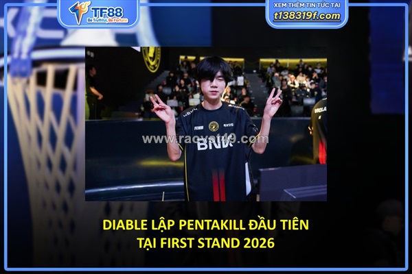 Diable lập pentakill đầu tiên first stand 2026