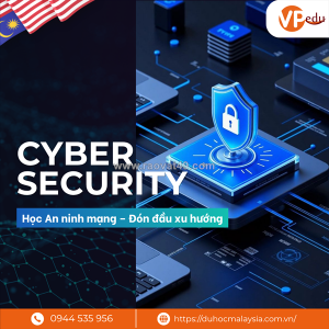Du học malaysia ngành an ninh mạng: chương trình đào tạo và lộ trình nghề nghiệp