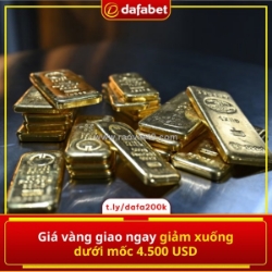 Giá vàng giao ngay đã giảm xuống dưới ngưỡng 4.500 usd/ounce
