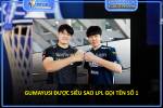 Gumayusi được siêu sao lpl gọi tên số 1