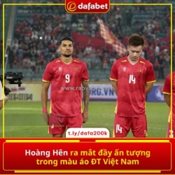 Hoàng hên ra mắt đầy ấn tượng trong màu áo đt việt nam