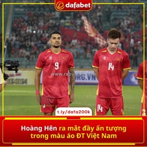 Hoàng hên ra mắt đầy ấn tượng trong màu áo đt việt nam