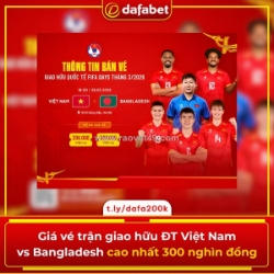 Hot: vé xem đt việt nam đấu bangladesh chỉ từ… giá “cà phê”!