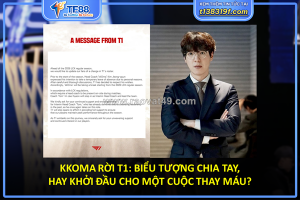 Kkoma rời t1: biểu tượng chia tay, hay khởi đầu