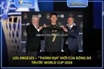 Los angeles – “thánh địa” mới của bóng đá trước world cup 2026