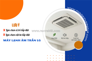 Lưu ý khi chọn vị trí lắp đặt điều hòa âm trần lg và vật tư liên quan