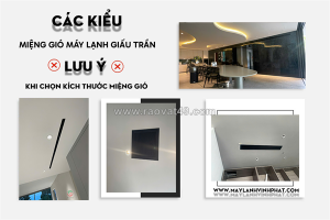 Lưu ý khi lựa chọn kích thước miệng gió máy lạnh giấu trần/vì sao nên chọn chúng tôi?