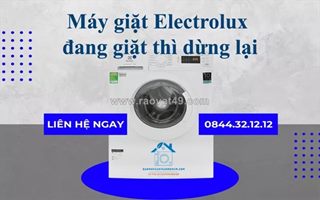 Máy giặt electrolux đang giặt thì dừng - giải pháp khắc phục nhanh chóng