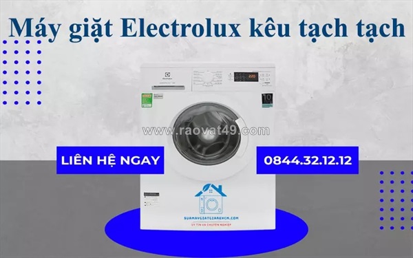 Máy giặt electrolux kêu tạch tạch - dấu hiệu hỏng hóc bạn không nên bỏ qua
