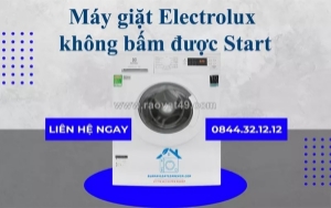 Máy giặt electrolux không bấm được start - nguyên nhân do đâu