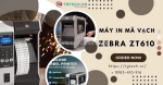 Máy in mã vạch công nghiệp zebra zt610 600dpi