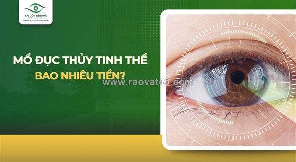 Mổ c thủy tinh thể bao nhiêu tiền và cẩm nang dùng bhyt đúng cách