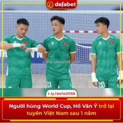 Người hùng world cup, hồ văn ý trở lại tuyển việt nam sau 1 năm