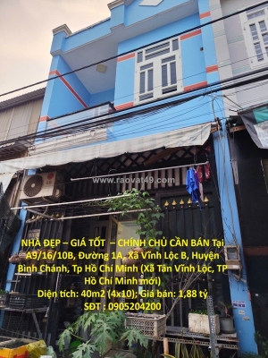 Nhà đẹp – giá tốt  – chính chủ cần bán tại a9/16/10b, đường 1a, xã vĩnh lộc b,