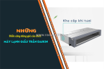 Những điểm cộng đáng giá của chiếc điều hòa giấu trần daikin