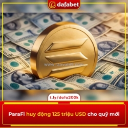 Parafi huy động 125 triệu usd cho quỹ mới 🚀