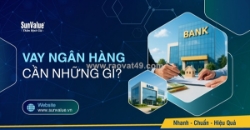 Quy trình vay ngân hàng – hiểu rõ để không bị “kẹt hồ sơ”