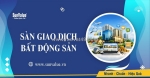 Sàn giao dịch bất động sản trong thời đại số – xu hướng và cơ hội mới