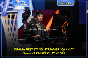 Streamer “cà khịa” chovy và cái kết quay xe gấp