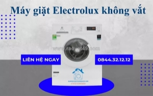 Sửa máy giặt electrolux không vắt uy tín, giá rẻ tại tphcm