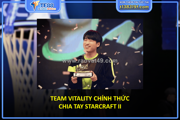Team vitality chính thức chia tay starcraft ii