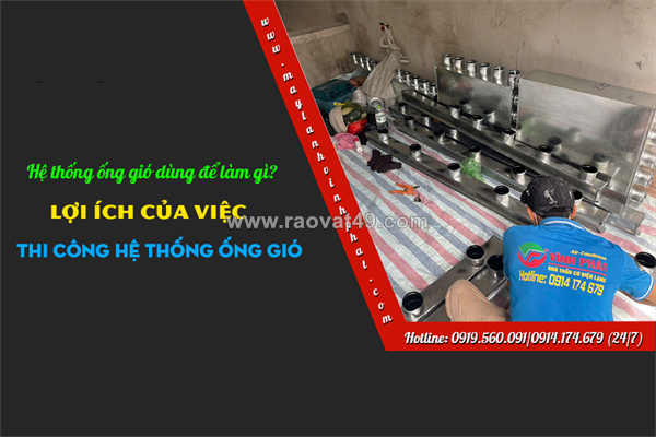 Thi công ống gió và lợi ích/nhà phân phối & thi công trọn gói máy lạnh