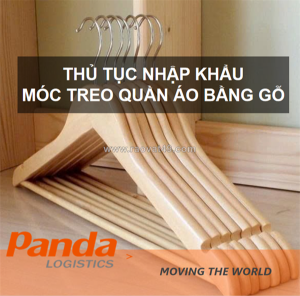 Thủ tục nhập khẩu móc treo quần áo bằng gỗ