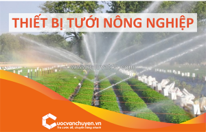 Thủ tục nhập khẩu thiết bị tưới tiêu trong nông nghiệp