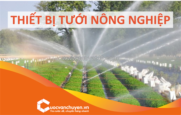 Thủ tục nhập khẩu thiết bị tưới tiêu trong nông nghiệp