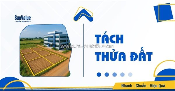 Thủ tục tách thửa đất: những lưu ý về pháp lý và thẩm định