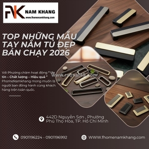 Top 30+ mẫu tay nắm tủ cao cấp bán chạy trên thị trường 2026