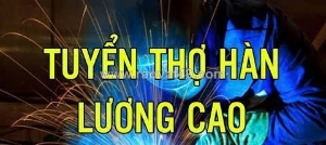 Tuyển thợ hàn tig - mig, thợ phụ và kế toán nội bộ tại hóc môn