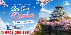 Vé máy bay từ sài gòn đi osaka (kix) nhật bản
