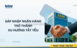 Vì sao sáp nhập ngân hàng trở thành xu hướng tất yếu?