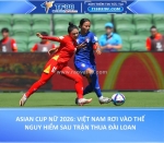 Việt nam rơi vào thế nguy hiểm sau trận thua đài loan