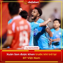 Xuân son được khen trước khi trở lại đt việt nam