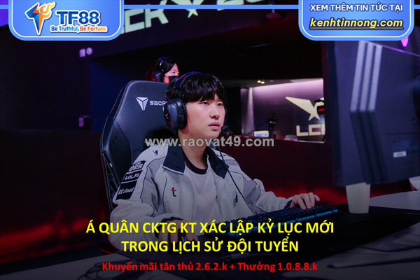Á quân cktg kt xác lập kỷ lục mới trong lịch sử đội tuyển