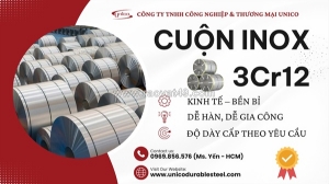 Cuộn inox 3cr12 unico : giải pháp vật liệu kinh tế và bền bỉ cho công nghiệp