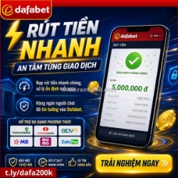 Dafabet rút tiền nhanh – an tâm từng giao dịch